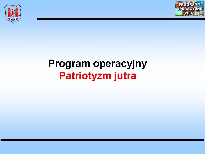 Program operacyjny Patriotyzm jutra 