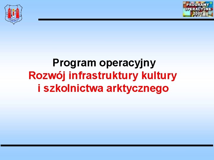 Program operacyjny Rozwój infrastruktury kultury i szkolnictwa arktycznego 