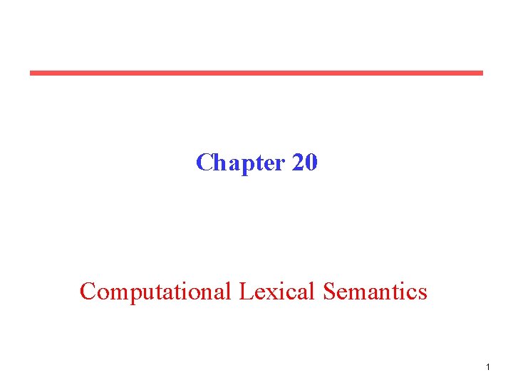 Chapter 20 Computational Lexical Semantics 1 