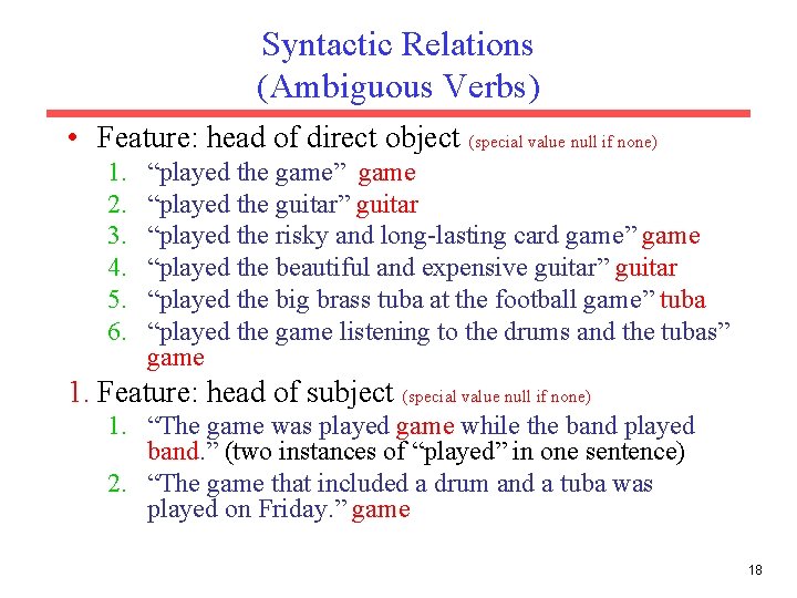 Syntactic Relations (Ambiguous Verbs) • Feature: head of direct object (special value null if