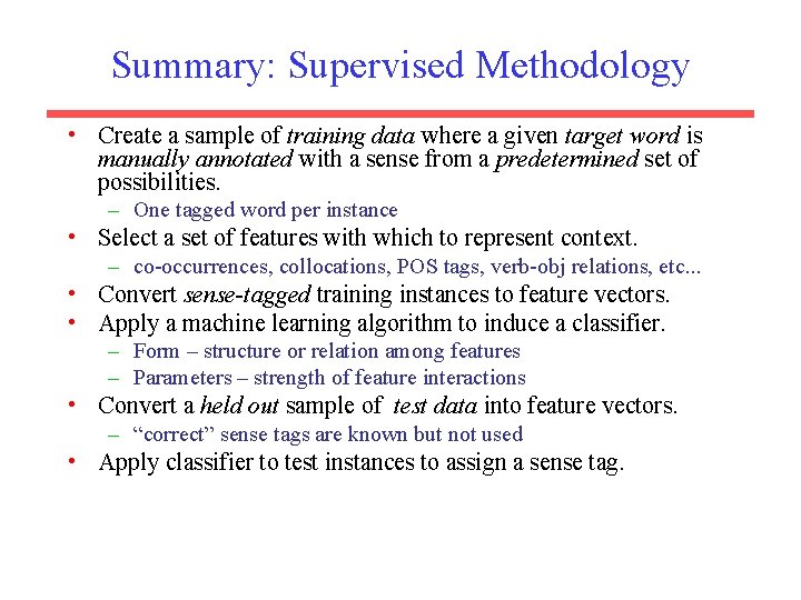 Summary: Supervised Methodology • Create a sample of training data where a given target