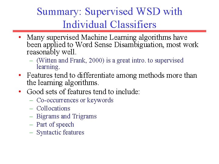 Summary: Supervised WSD with Individual Classifiers • Many supervised Machine Learning algorithms have been