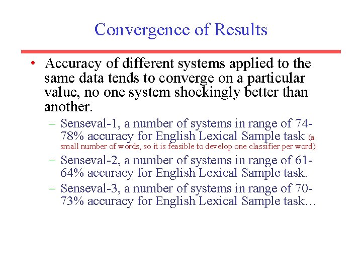 Convergence of Results • Accuracy of different systems applied to the same data tends