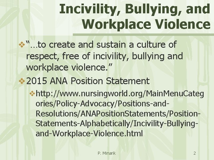 Incivility, Bullying, and Workplace Violence v “…to create and sustain a culture of respect,