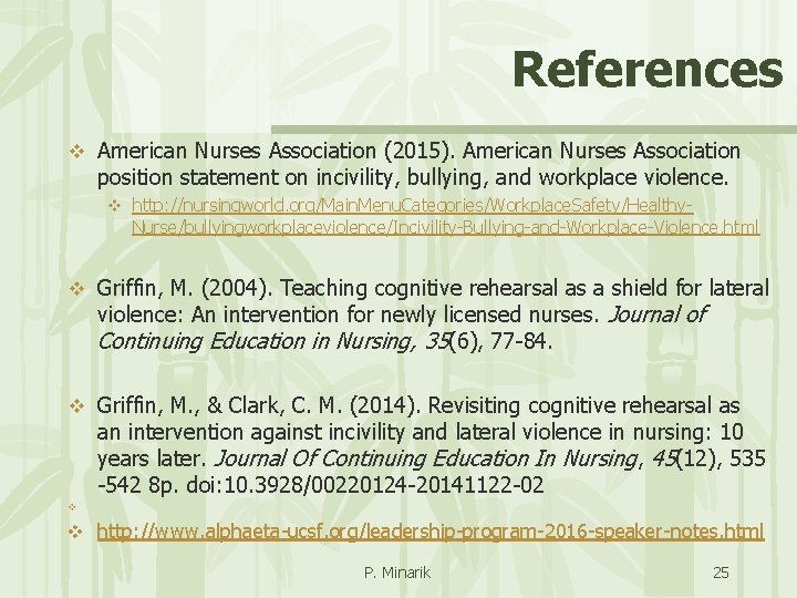 References v American Nurses Association (2015). American Nurses Association position statement on incivility, bullying,