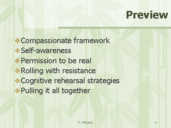 Preview v Compassionate framework v Self-awareness v Permission to be real v Rolling with