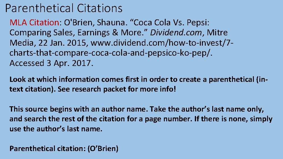 Parenthetical Citations MLA Citation: O'Brien, Shauna. “Coca Cola Vs. Pepsi: Comparing Sales, Earnings &