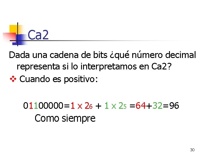 Ca 2 Dada una cadena de bits ¿qué número decimal representa si lo interpretamos