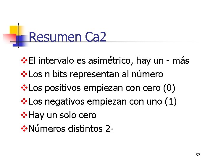 Resumen Ca 2 El intervalo es asimétrico, hay un - más Los n bits