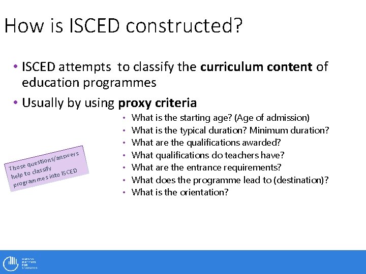 How is ISCED constructed? • ISCED attempts to classify the curriculum content of education
