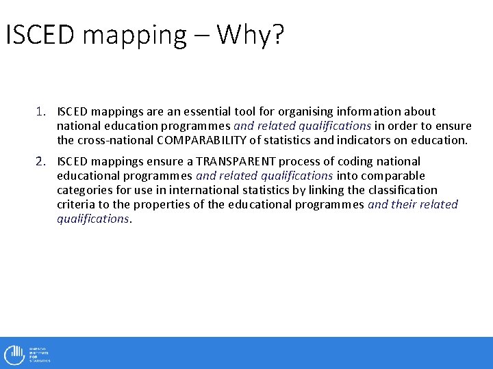 ISCED mapping – Why? 1. ISCED mappings are an essential tool for organising information