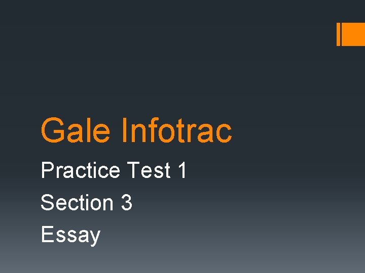 Gale Infotrac Practice Test 1 Section 3 Essay 