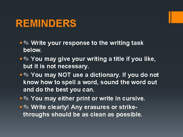 REMINDERS § ✎ Write your response to the writing task below. § ✎ You