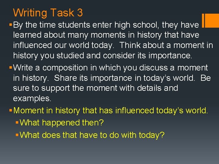 Writing Task 3 § By the time students enter high school, they have learned