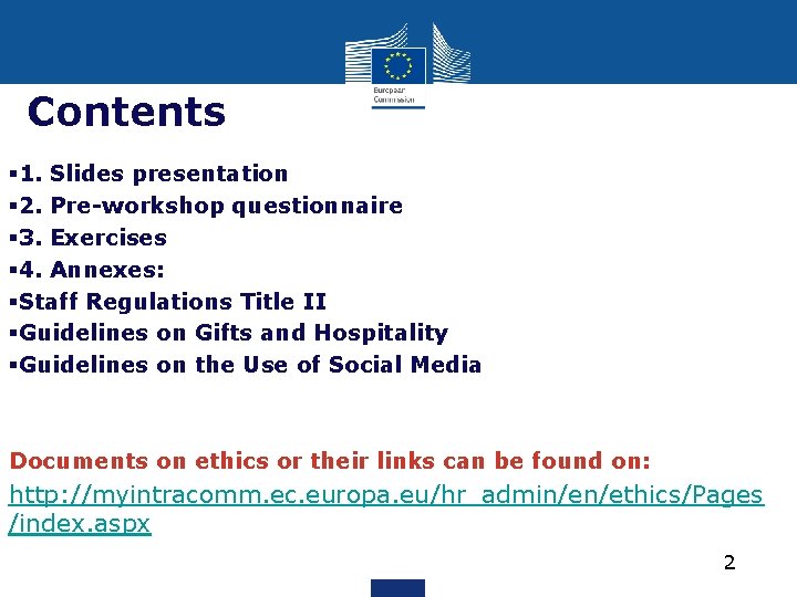 Contents § 1. Slides presentation § 2. Pre-workshop questionnaire § 3. Exercises § 4. Contents § 1. Slides presentation § 2. Pre-workshop questionnaire § 3. Exercises § 4.