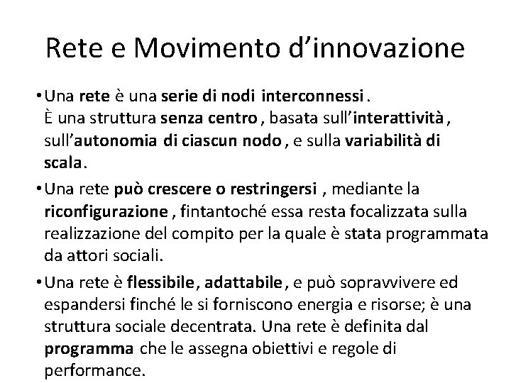 Rete e Movimento d’innovazione • Una rete è una serie di nodi interconnessi. È