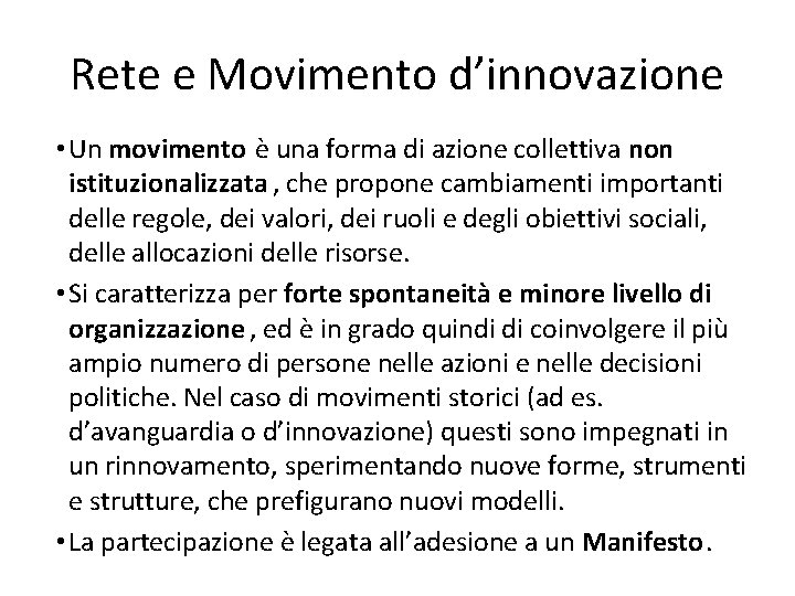 Rete e Movimento d’innovazione • Un movimento è una forma di azione collettiva non