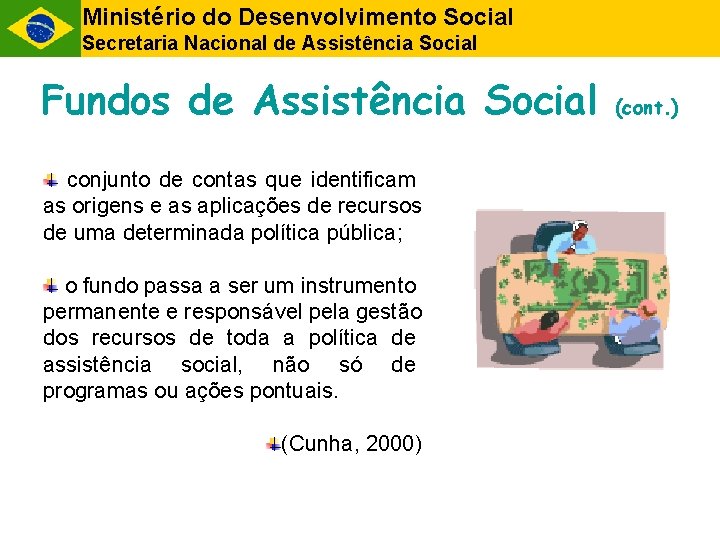Ministério do Desenvolvimento Social Secretaria Nacional de Assistência Social Fundos de Assistência Social conjunto