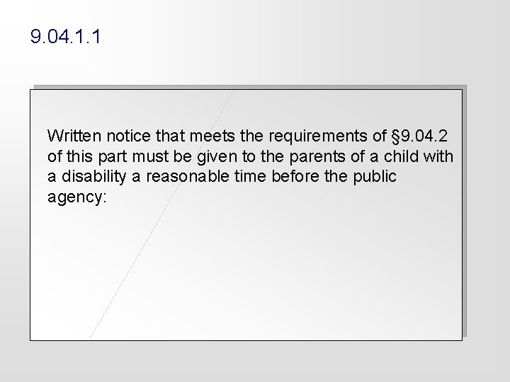 9. 04. 1. 1 Written notice that meets the requirements of § 9. 04.