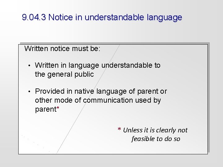 9. 04. 3 Notice in understandable language Written notice must be: • Written in