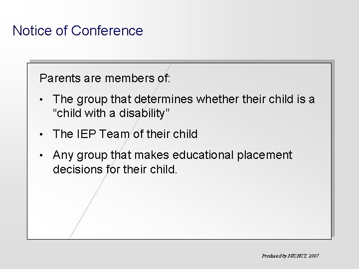 Notice of Conference Parents are members of: • The group that determines whether their