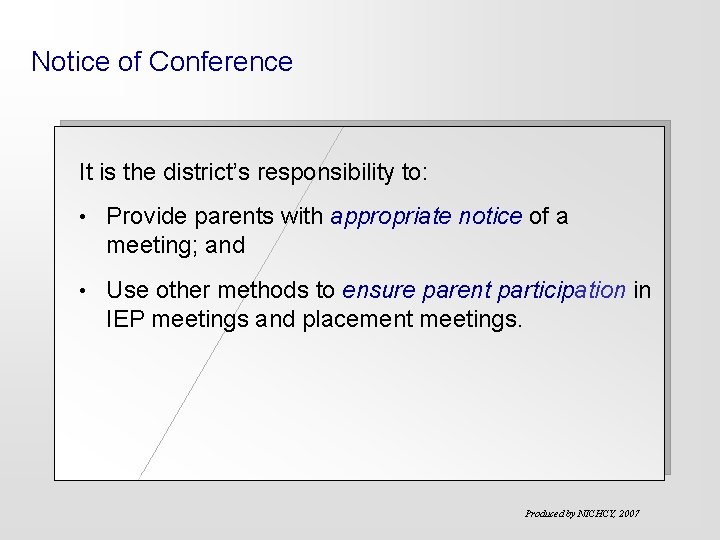 Notice of Conference It is the district’s responsibility to: • Provide parents with appropriate