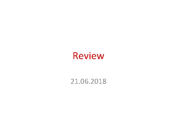 Review 21. 06. 2018 