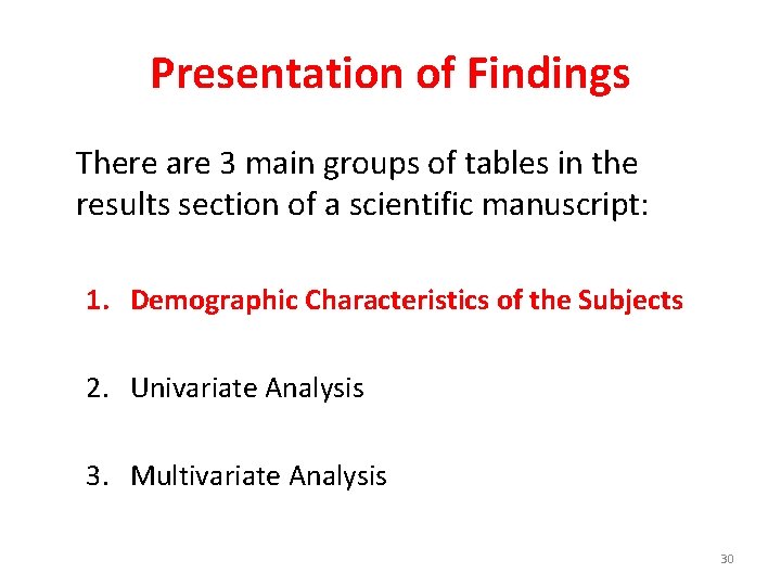 Presentation of Findings There are 3 main groups of tables in the results section