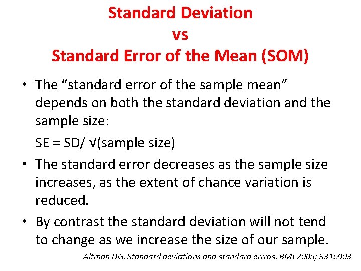 Standard Deviation vs Standard Error of the Mean (SOM) • The “standard error of