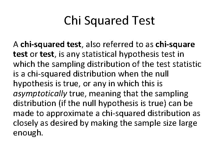 Chi Squared Test A chi-squared test, also referred to as chi-square test or test,