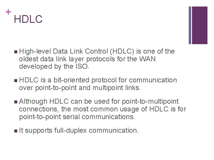 + HDLC n High-level Data Link Control (HDLC) is one of the oldest data