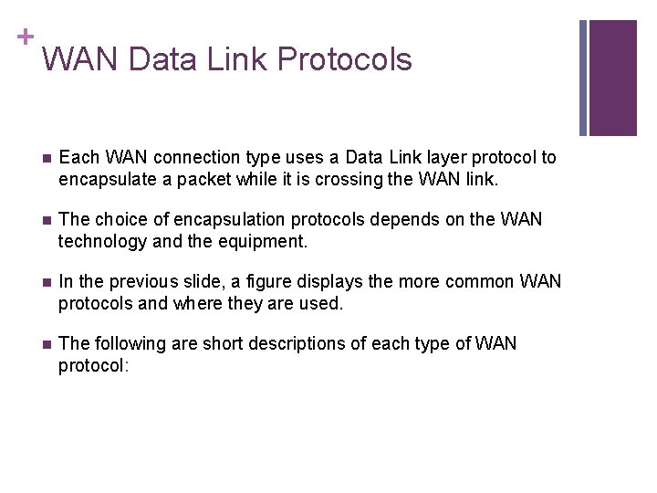 + WAN Data Link Protocols n Each WAN connection type uses a Data Link
