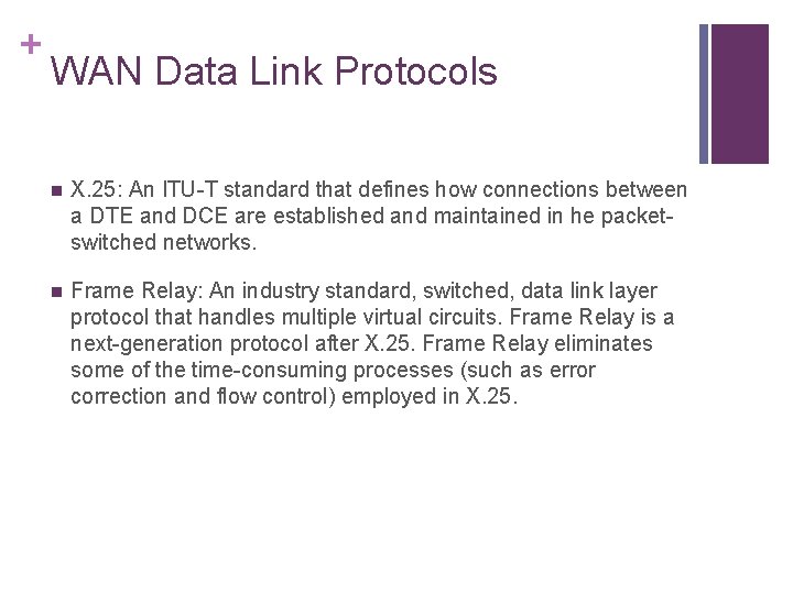 + WAN Data Link Protocols n X. 25: An ITU-T standard that defines how