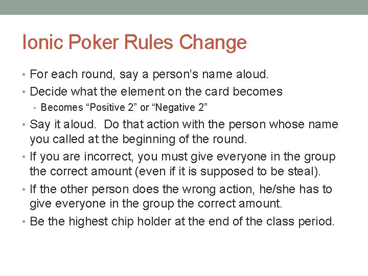 Ionic Poker Rules Change • For each round, say a person’s name aloud. •