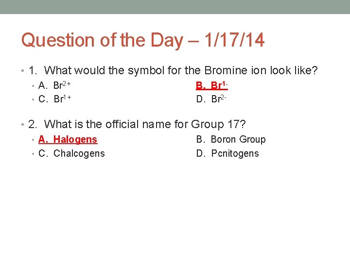 Question of the Day – 1/17/14 • 1. What would the symbol for the