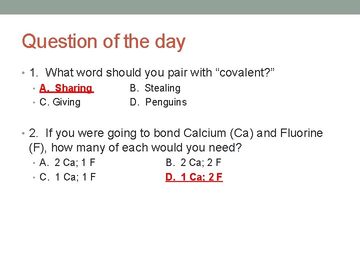 Question of the day • 1. What word should you pair with “covalent? ”
