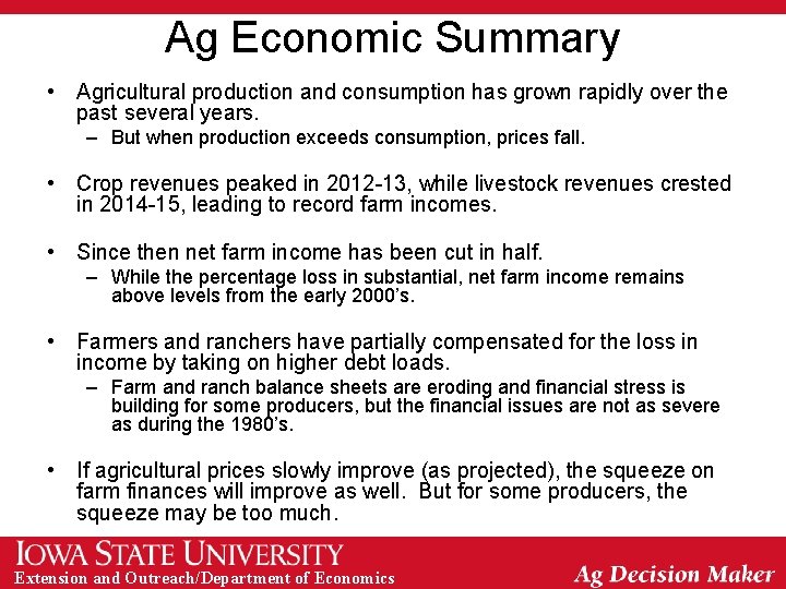 Ag Economic Summary • Agricultural production and consumption has grown rapidly over the past