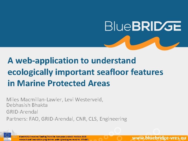 A web-application to understand ecologically important seafloor features in Marine Protected Areas Miles Macmillan-Lawler,