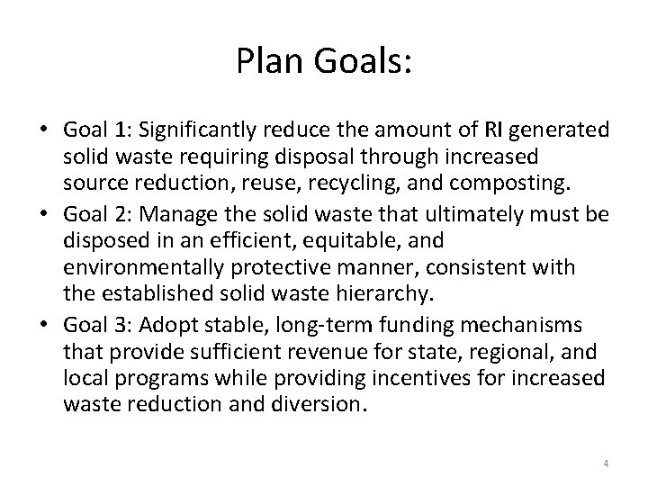 Plan Goals: • Goal 1: Significantly reduce the amount of RI generated solid waste Plan Goals: • Goal 1: Significantly reduce the amount of RI generated solid waste
