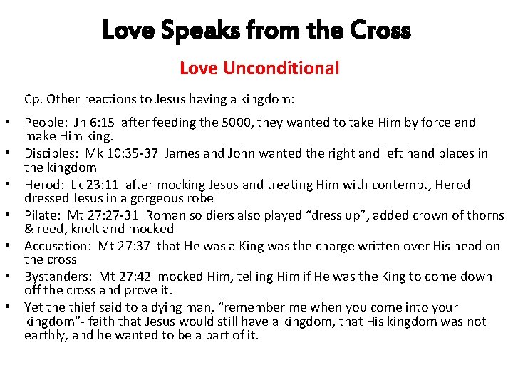 Love Speaks from the Cross Love Unconditional Cp. Other reactions to Jesus having a