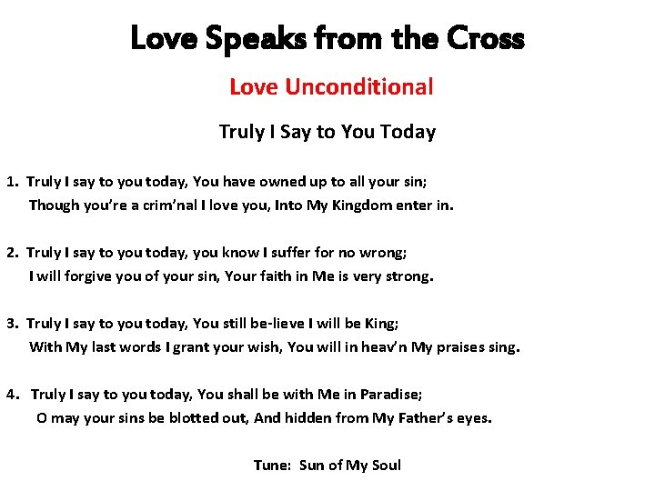 Love Speaks from the Cross Love Unconditional Truly I Say to You Today 1.