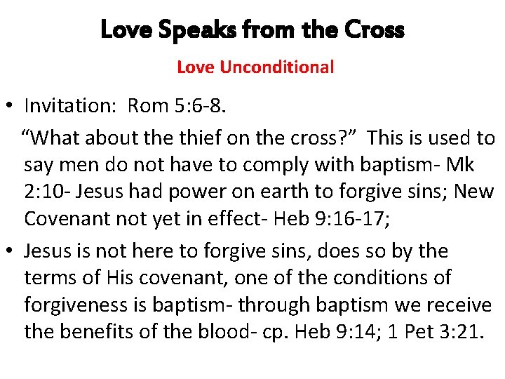 Love Speaks from the Cross Love Unconditional • Invitation: Rom 5: 6 -8. “What