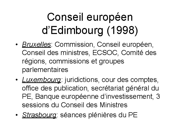 Conseil européen d’Edimbourg (1998) • Bruxelles: Commission, Conseil européen, Conseil des ministres, ECSOC, Comité