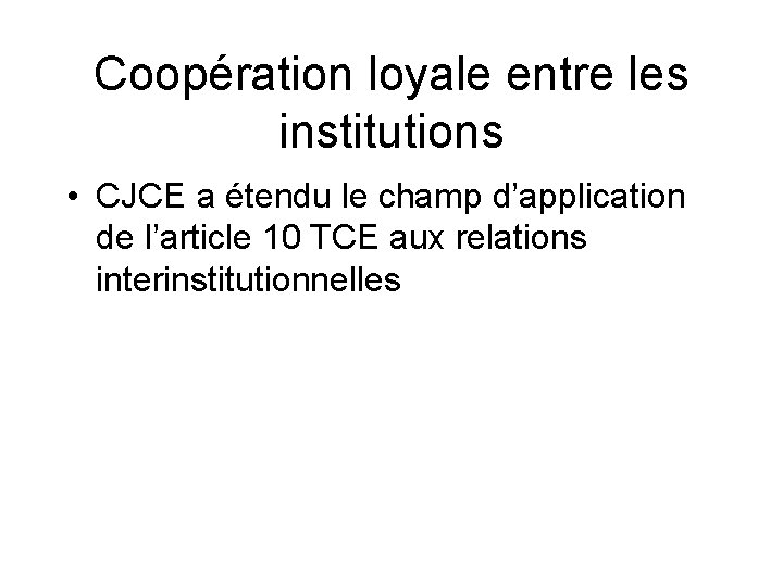 Coopération loyale entre les institutions • CJCE a étendu le champ d’application de l’article