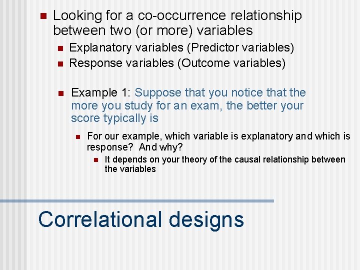 n Looking for a co-occurrence relationship between two (or more) variables n n n