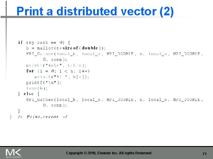 Print a distributed vector (2) Copyright © 2010, Elsevier Inc. All rights Reserved 71