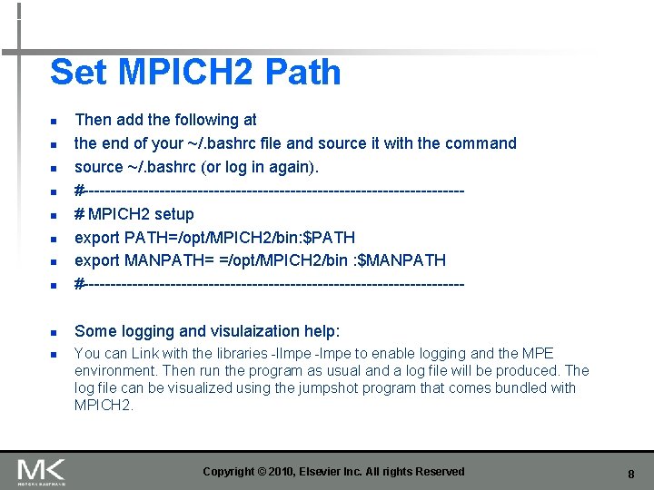 Set MPICH 2 Path n Then add the following at the end of your