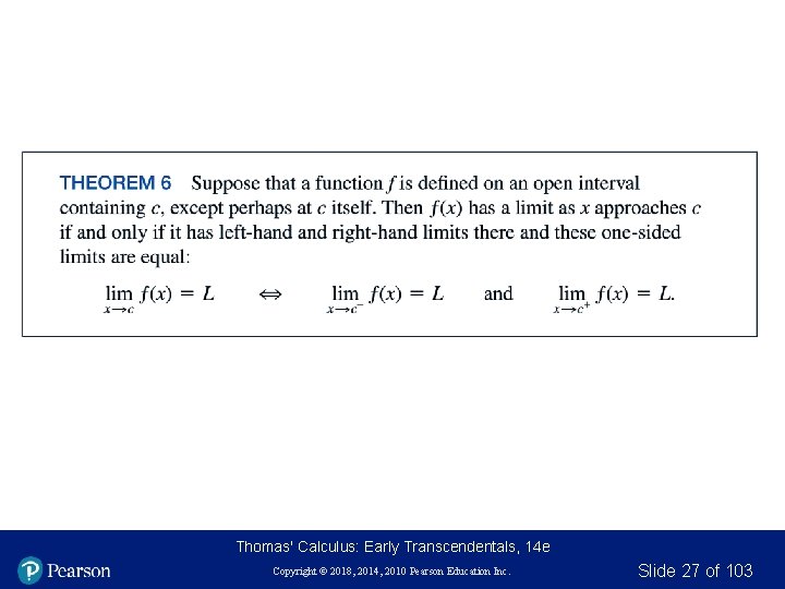 Thomas' Calculus: Early Transcendentals, 14 e Copyright © 2018, 2014, 2010 Pearson Education Inc. Thomas' Calculus: Early Transcendentals, 14 e Copyright © 2018, 2014, 2010 Pearson Education Inc.