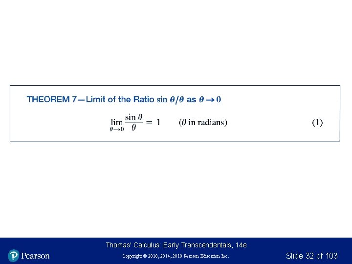 Thomas' Calculus: Early Transcendentals, 14 e Copyright © 2018, 2014, 2010 Pearson Education Inc. Thomas' Calculus: Early Transcendentals, 14 e Copyright © 2018, 2014, 2010 Pearson Education Inc.