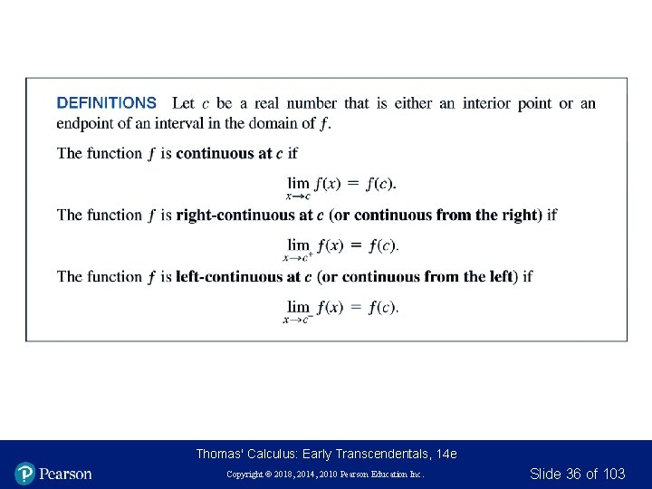 Thomas' Calculus: Early Transcendentals, 14 e Copyright © 2018, 2014, 2010 Pearson Education Inc. Thomas' Calculus: Early Transcendentals, 14 e Copyright © 2018, 2014, 2010 Pearson Education Inc.